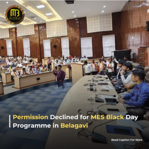 Permission Denied for MES Black Day Observance in Belagavi