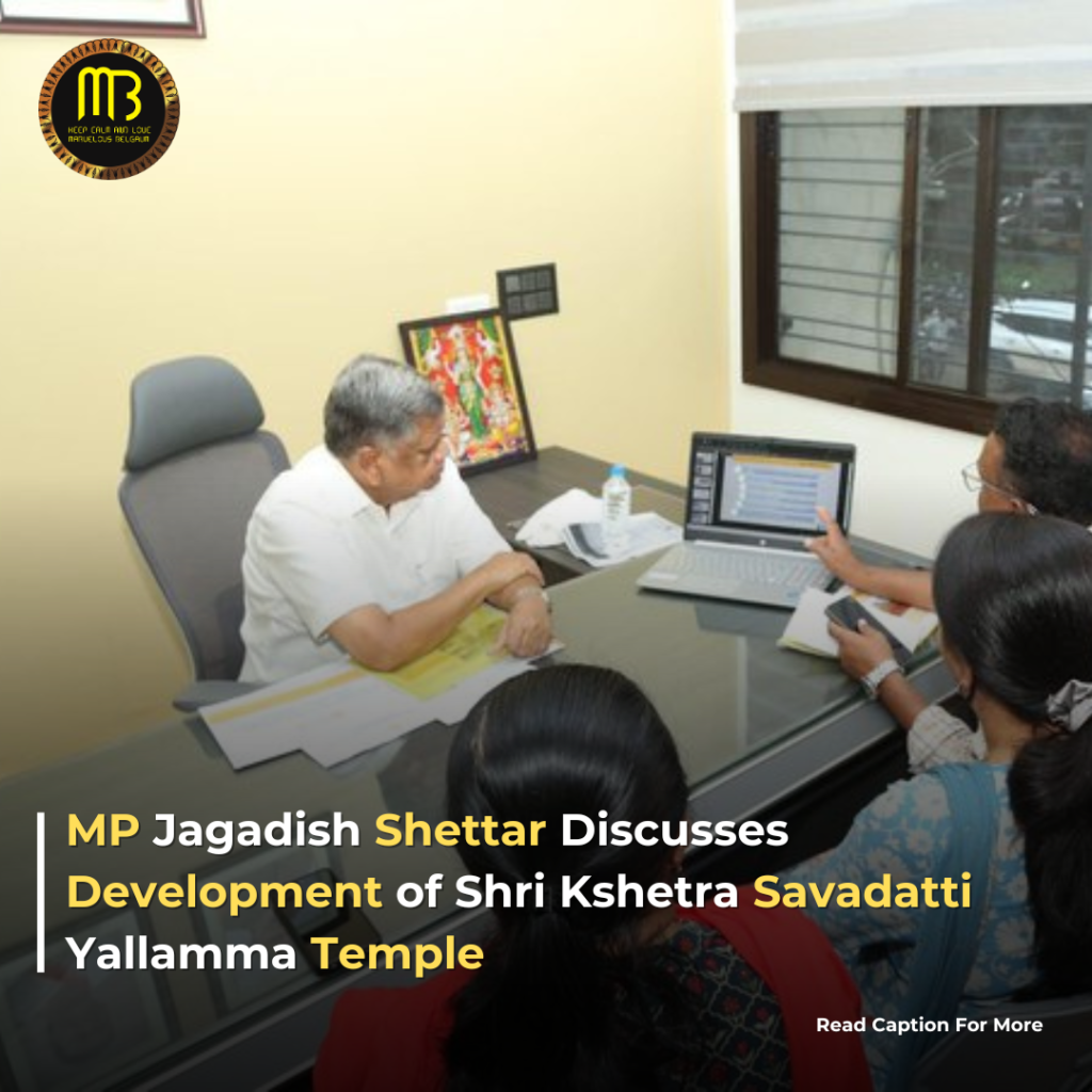 MP Jagdish Shetter Reviews Development of Shri Kshetra Savadatti Yallamma Temple