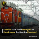 Special Train from Belagavi to Pandharpur for Kartika Ekadashi Pilgrims