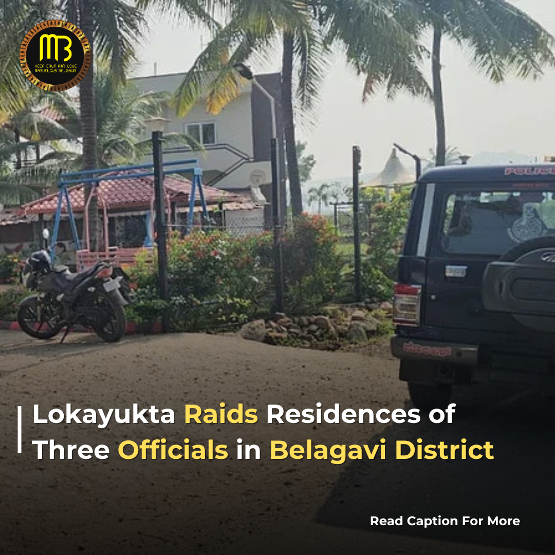Lokayukta Raids Residences of Three Officials in Belagavi District for Alleged Corruption