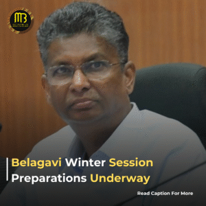 Belagavi Prepares for Karnataka Legislature's Winter Session