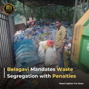 Belagavi Enforces Household Waste Segregation for Sustainable Management